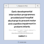 Early developmental intervention programmes provided post hospital discharge to prevent motor and cognitive impairment in preterm infants.